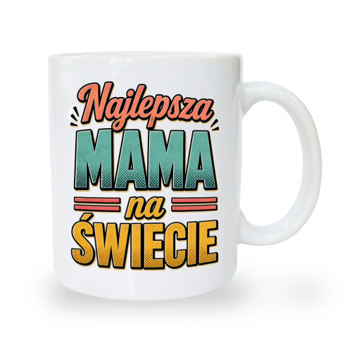 Kubek dla Mamy – Najlepsza MAMA na świecie